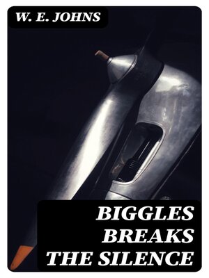 cover image of Biggles Breaks the Silence